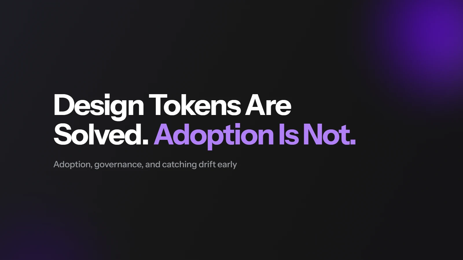 Design Tokens Are Solved. Adoption Is Not.
