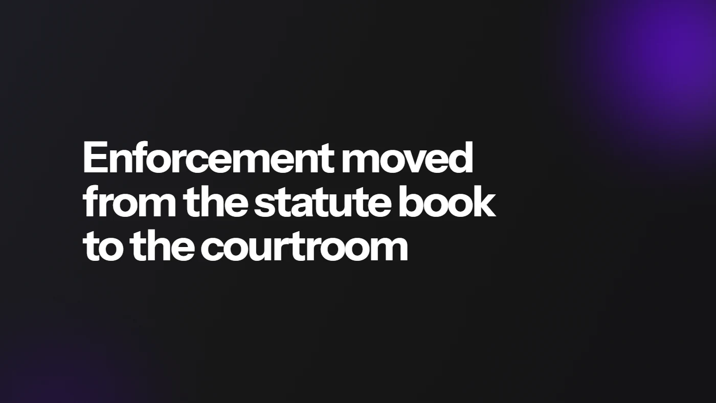 Enforcement moved from the statute book to the courtroom