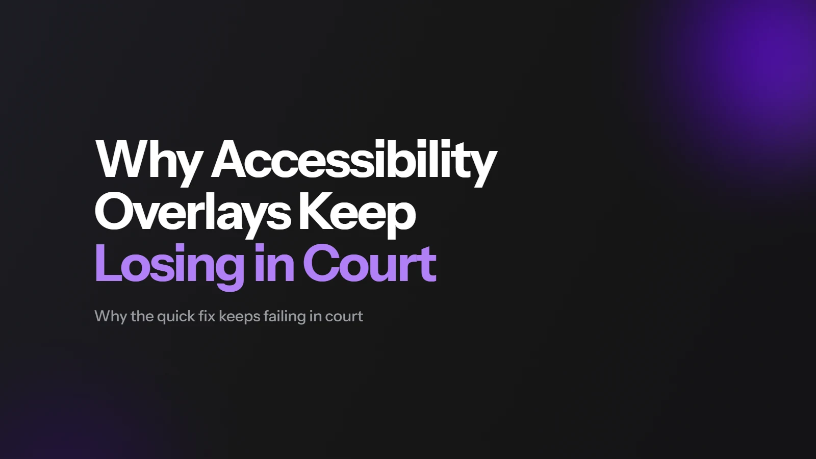 Why Accessibility Overlays Keep Losing in Court